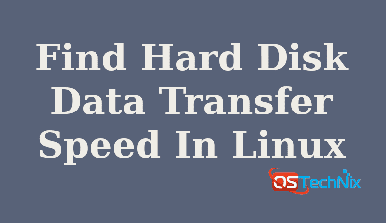 How To Find Hard Disk Data Transfer Speed In Linux