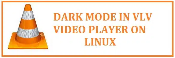 Cómo habilitar el modo oscuro de VLC Media Player en Windows/Linux