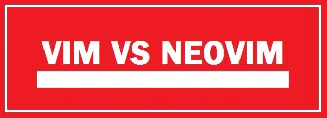 Comparación Neovim vs Vim 2022 - Cuál es el mejor editor
