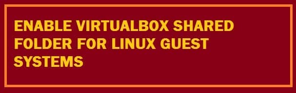 Cómo habilitar y reparar carpetas compartidas de Virtualbox para Ubuntu