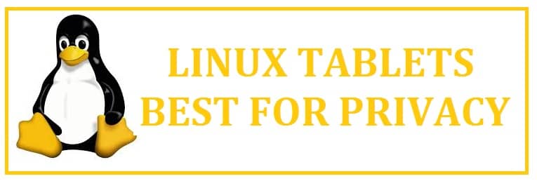 Las 5 mejores tabletas Linux para entusiastas de la privacidad (2022)