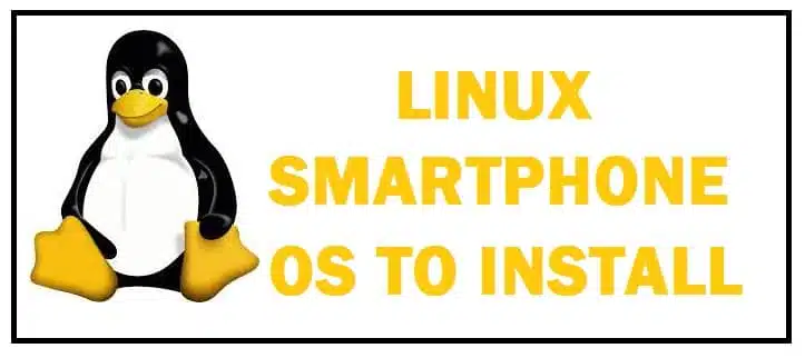 Los 6 mejores sistemas operativos basados ​​en Linux para teléfonos inteligentes Android