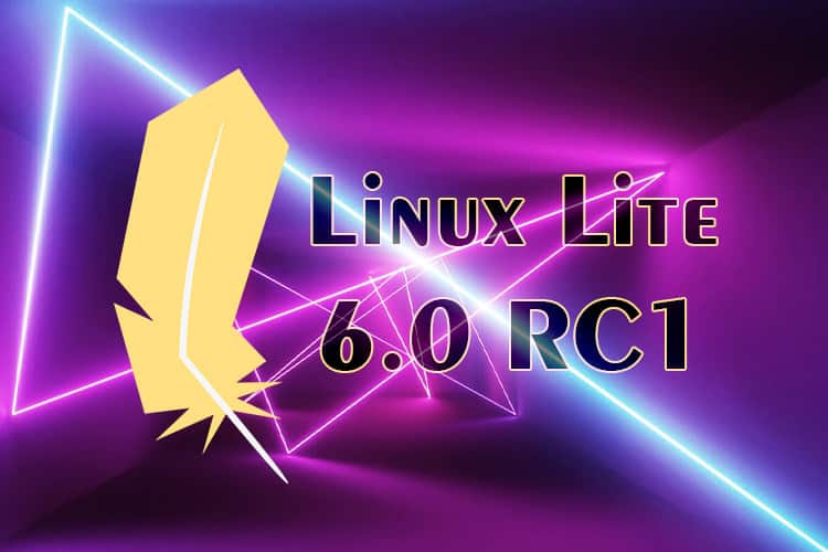 Linux Lite 6.0 RC1 está listo para probar - MuyLinux