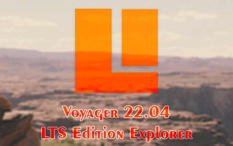 Voyager 22.04 LTS Edition Explorer is ready for download
