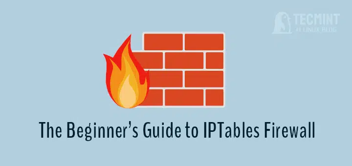 La guía para principiantes de los comandos de IPTables (Linux Firewall)