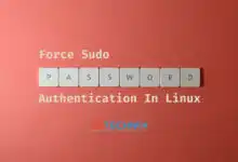 Cómo forzar la autenticación de contraseña Sudo en Linux