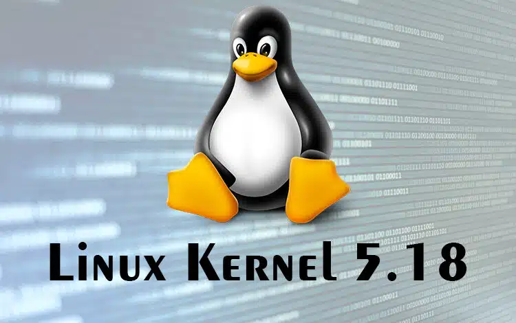 Linux Kernel 5.18 released