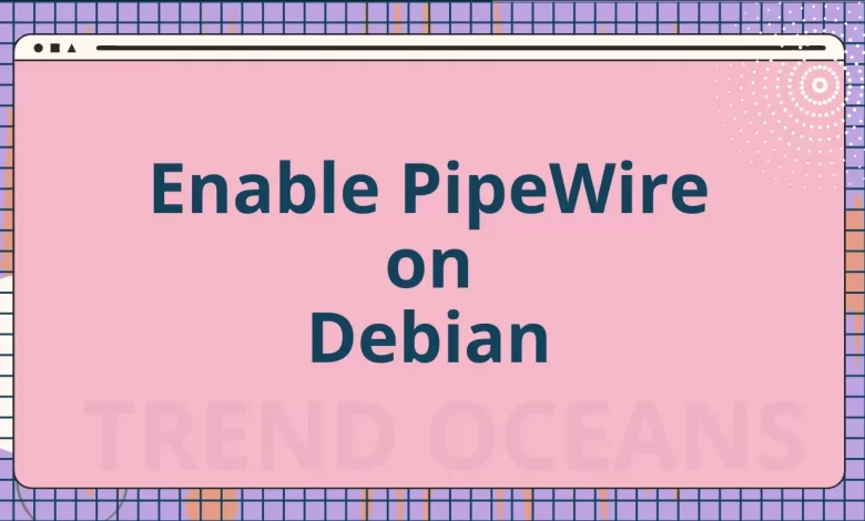 Cómo instalar PipeWire en Debian 11