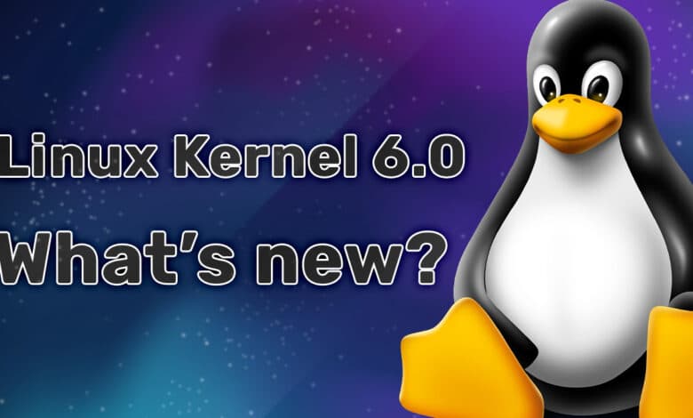 Whats new in Linux kernel 6.0