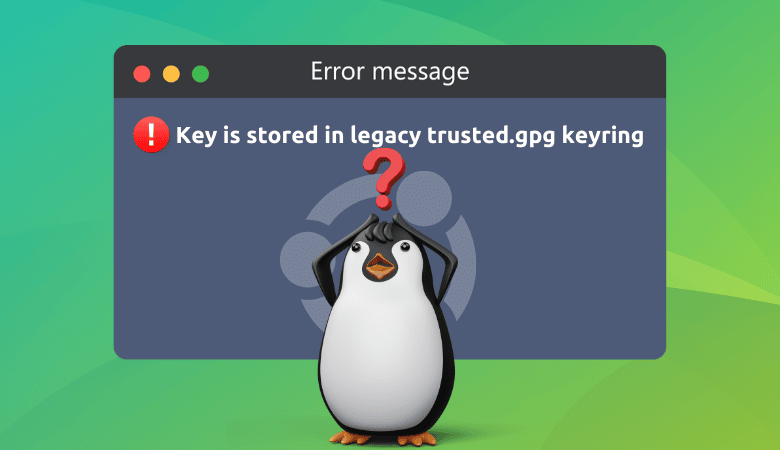 [Fixed] Problema "Clave almacenada en el conjunto de claves de trusted.gpg heredado"