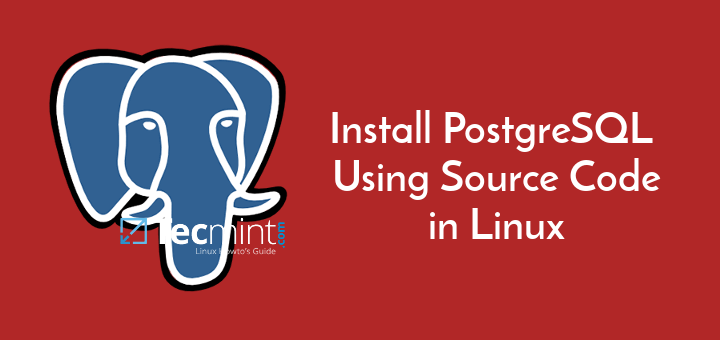 Cómo instalar PostgreSQL desde el código fuente en Linux