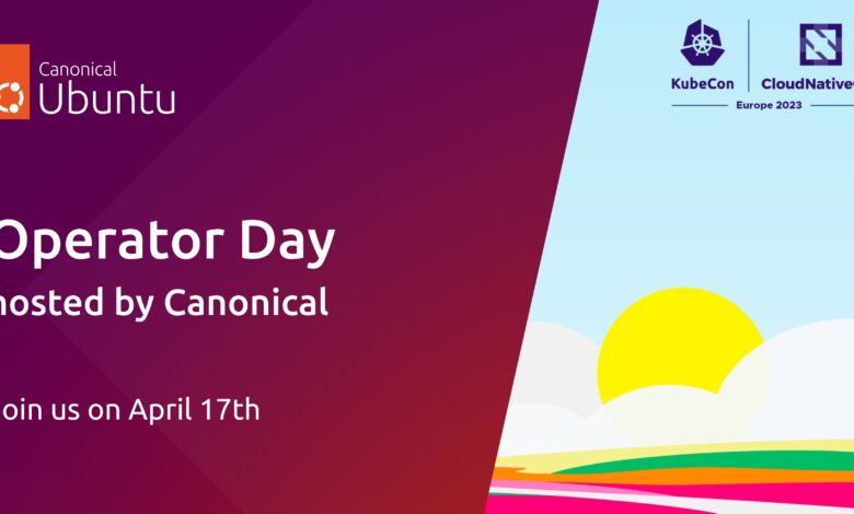 Kubecon EU 2023: Día del operador organizado por Canonical - grabación disponible