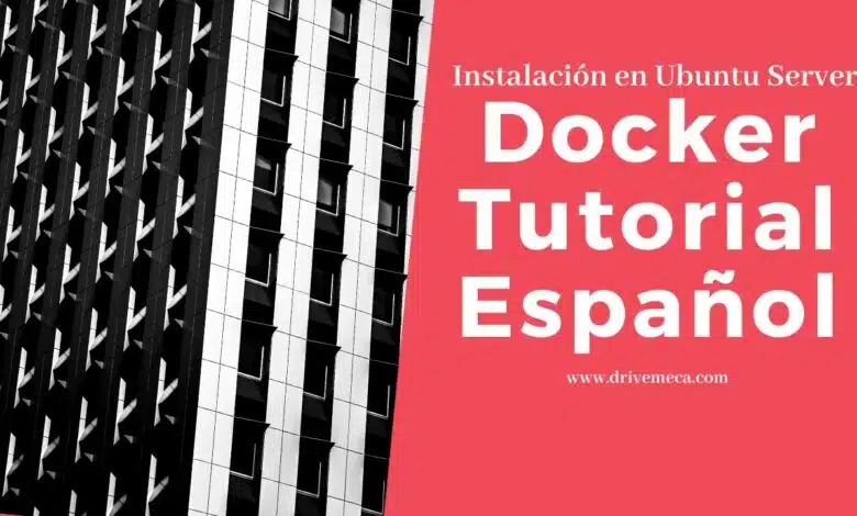 Docker Tutorial Español - Instalación en Ubuntu Server