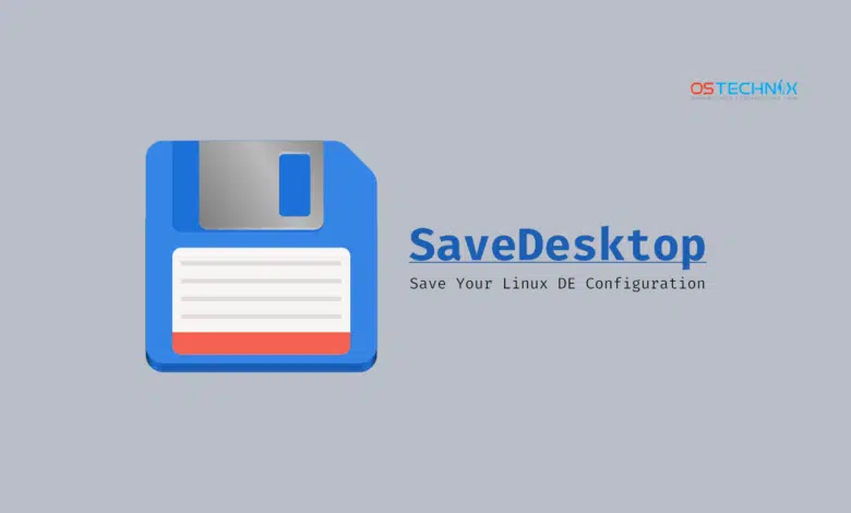 Guarde los ajustes de configuración del escritorio de Linux usando SaveDesktop