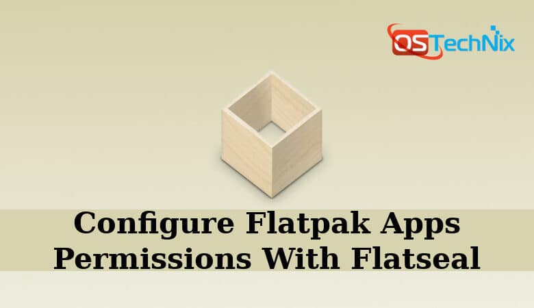 Cómo configurar los permisos de la aplicación Flatpak usando Flatseal