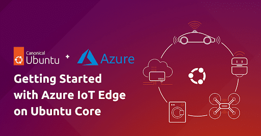 Introducción a Azure IoT Edge en Ubuntu Core