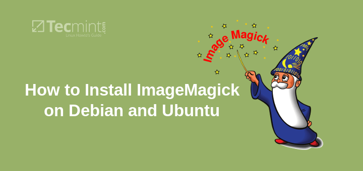 Cómo instalar ImageMagick en Debian y Ubuntu
