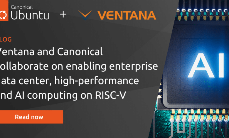 Ventana y Canonical colaboran para habilitar centros de datos empresariales, computación de alto rendimiento e inteligencia artificial en RISC-V