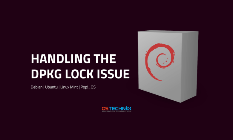 La forma correcta de manejar los errores de bloqueo de Dpkg en Debian y Ubuntu