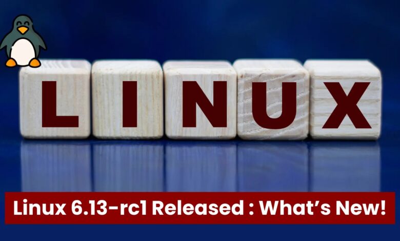 Lanzamiento de Linux 6.13-rc1: ¡Qué hay de nuevo!