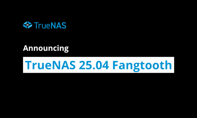 ¡Truenas 25.04 Fangtooth ha sido lanzado oficialmente!