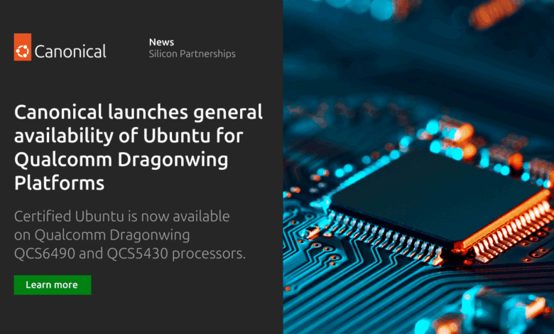 Canonical lanza la plataforma de disponibilidad general de Ubuntu Qualcomm Dragonwing