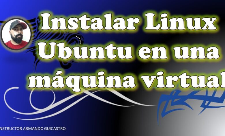 Instale Linux Ubuntu en la máquina virtual Virtual Box