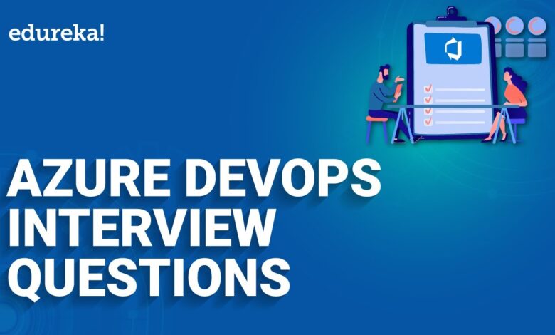 Principales preguntas y respuestas de la entrevista de Azure DevOps en 2022 | Ingeniero de Azure DevOps | Edureka