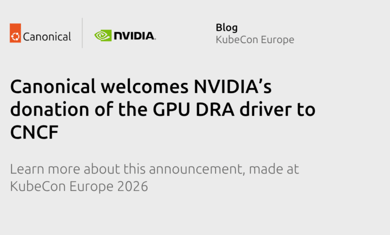 Canonical da la bienvenida a NVIDIA para donar controladores GPU DRA a CNCF