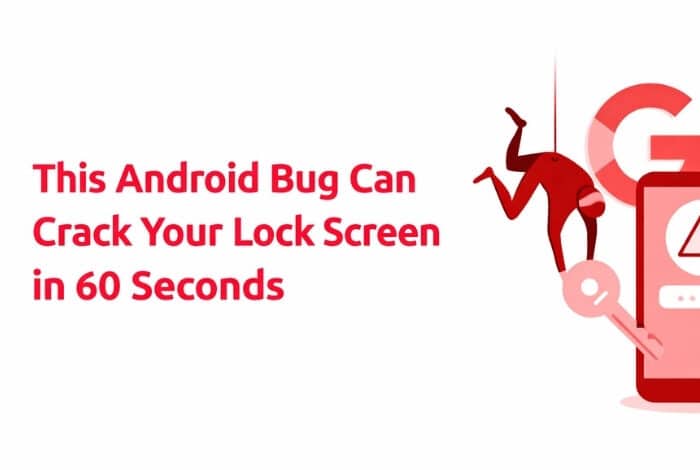 This Android Bug Can Crack Your Lock Screen in 60 Seconds