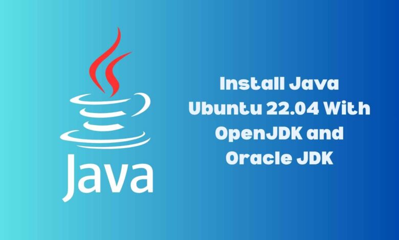 Install Java on Ubuntu 22.04 With OpenJDK and Oracle JDK
