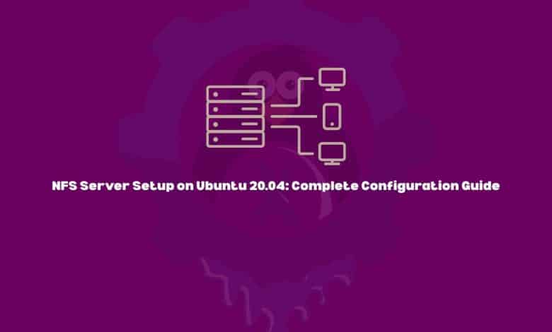 NFS Server Setup on Ubuntu 20.04: Complete Configuration Guide