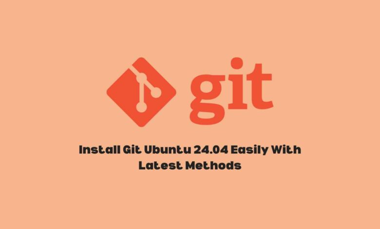 Install Git on Ubuntu 24.04 for Beginners
