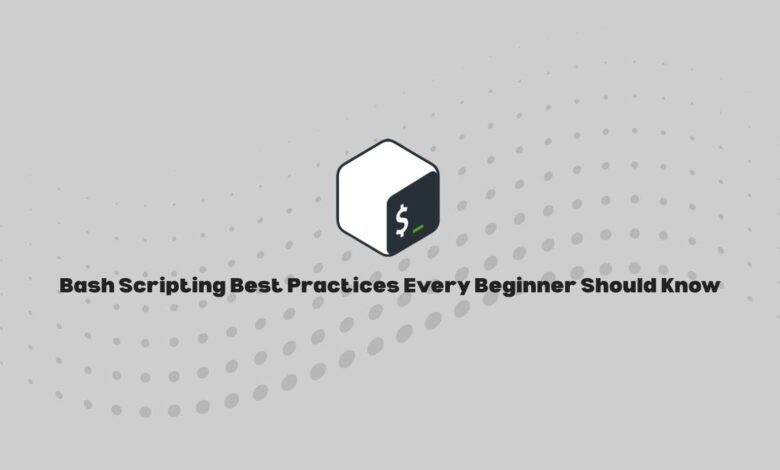 Bash Scripting Best Practices Every Beginner Should Know