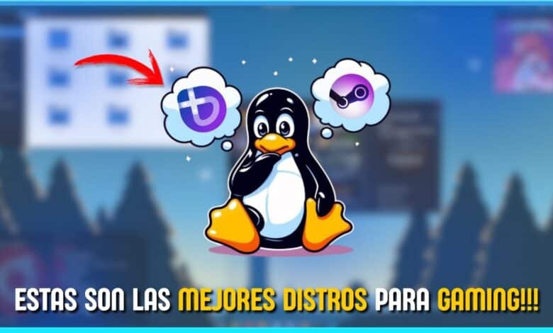 ¡Estas son las mejores distribuciones para juegos en Linux en 2025! ! ! !