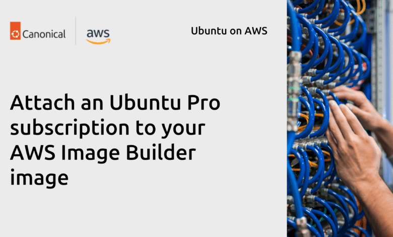 Adjunte una suscripción de Ubuntu Pro a su imagen de AWS Image Builder
