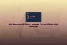 ufw Command in Linux: Manage Firewall Rules with Examples